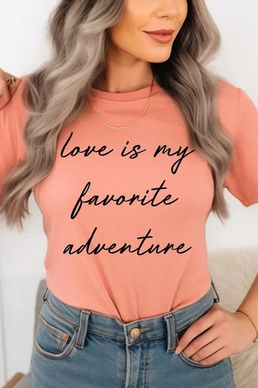 Love Is My Favorite Adventure Graphic Tee