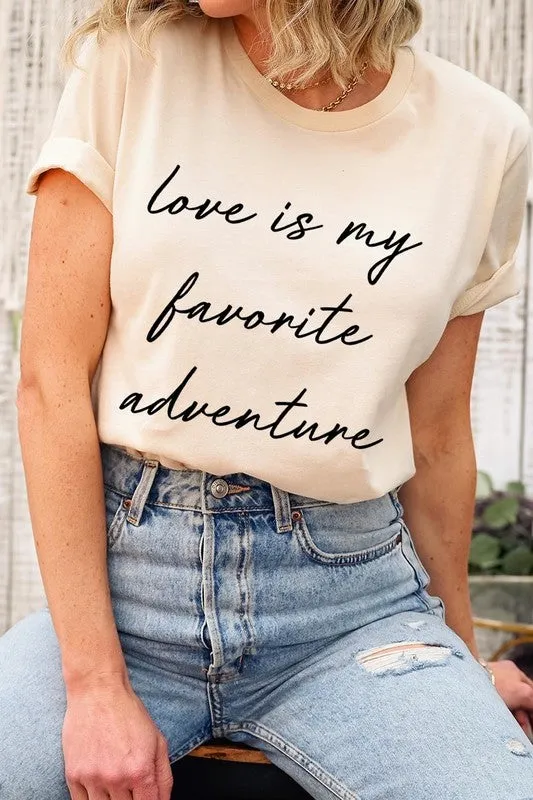 Love Is My Favorite Adventure Graphic Tee