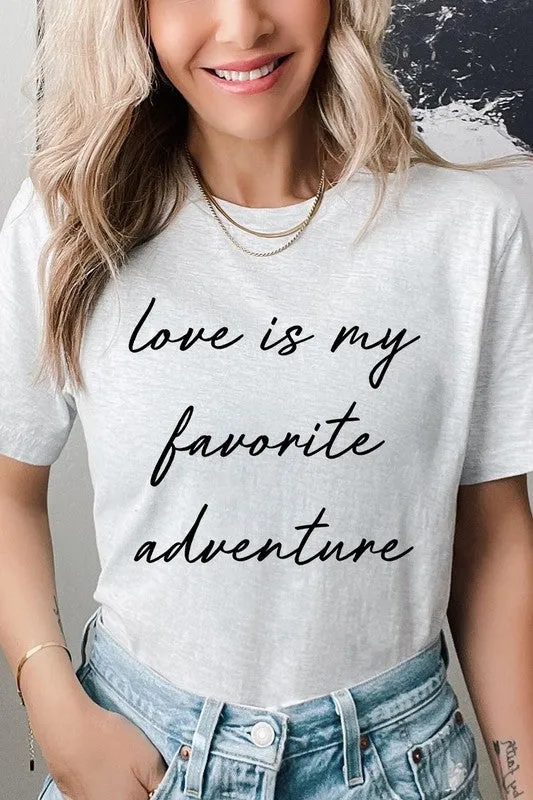 Love Is My Favorite Adventure Graphic Tee