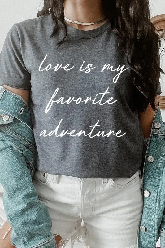 Love Is My Favorite Adventure Graphic Tee