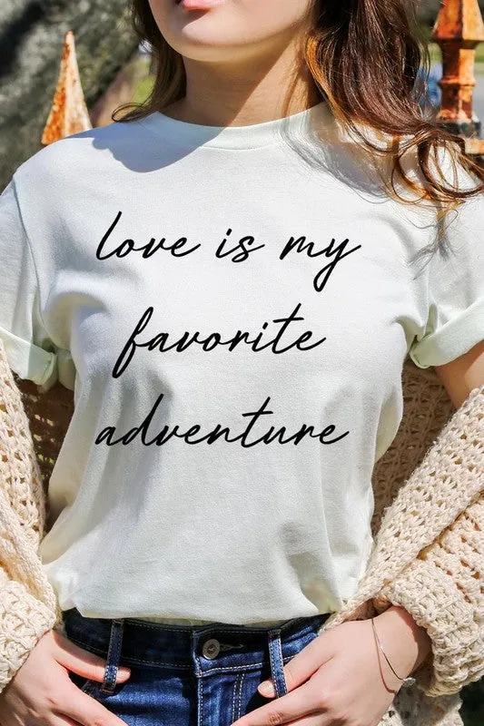 Love Is My Favorite Adventure Graphic Tee