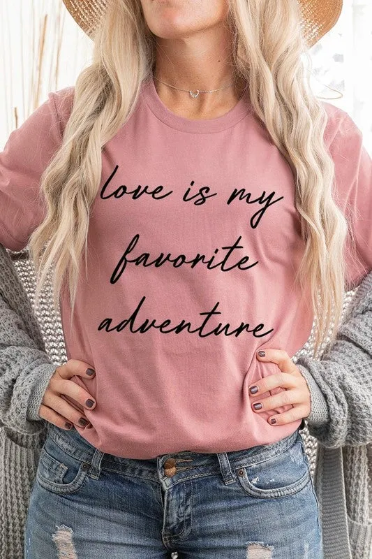 Love Is My Favorite Adventure Graphic Tee