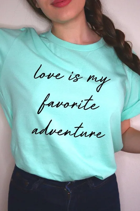 Love Is My Favorite Adventure Graphic Tee