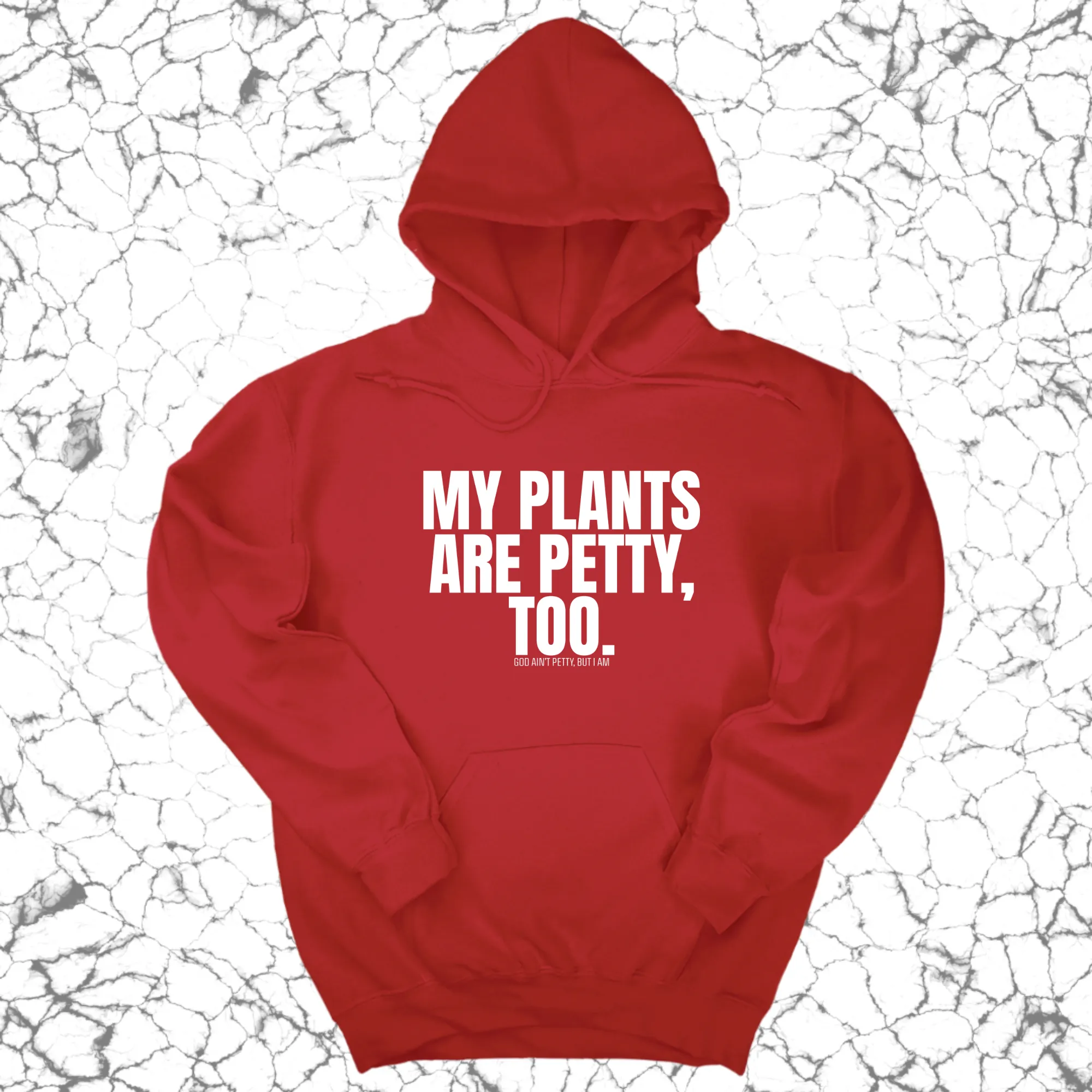 My Plants are Petty too Unisex Hoodie