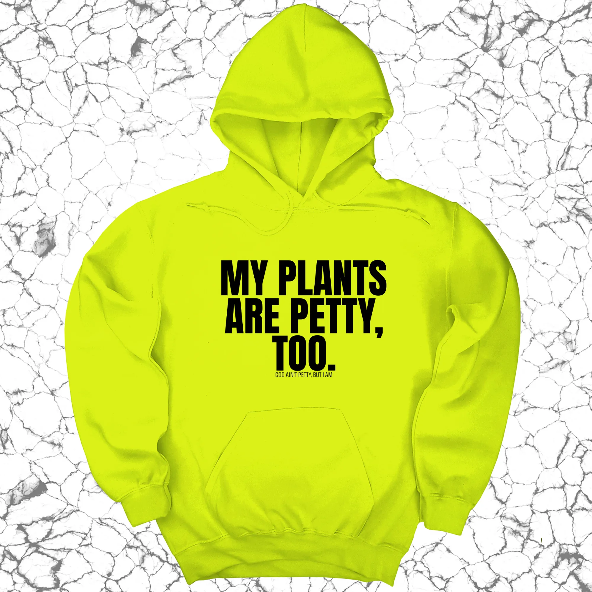 My Plants are Petty too Unisex Hoodie