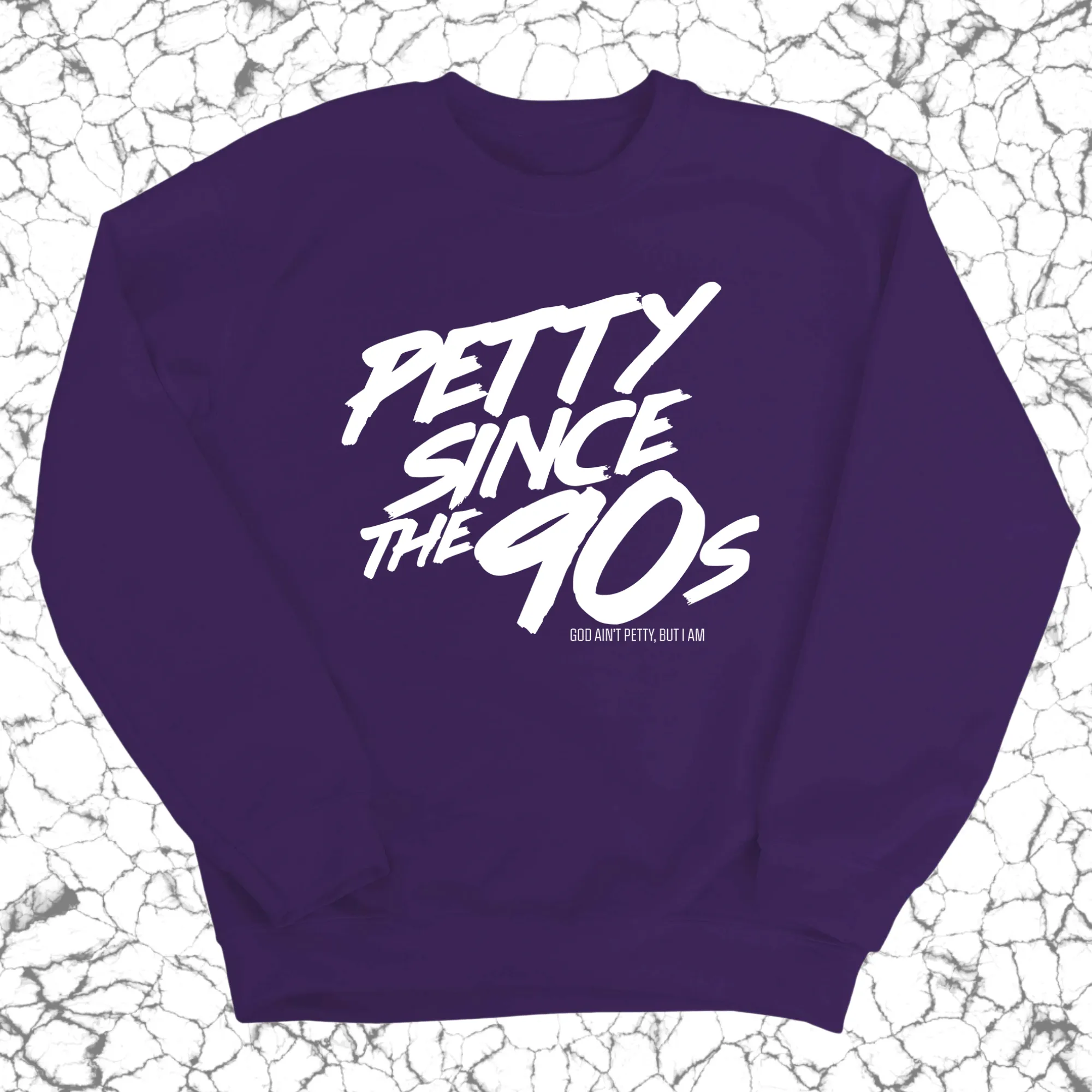 Petty Since the 90s Unisex Sweatshirt