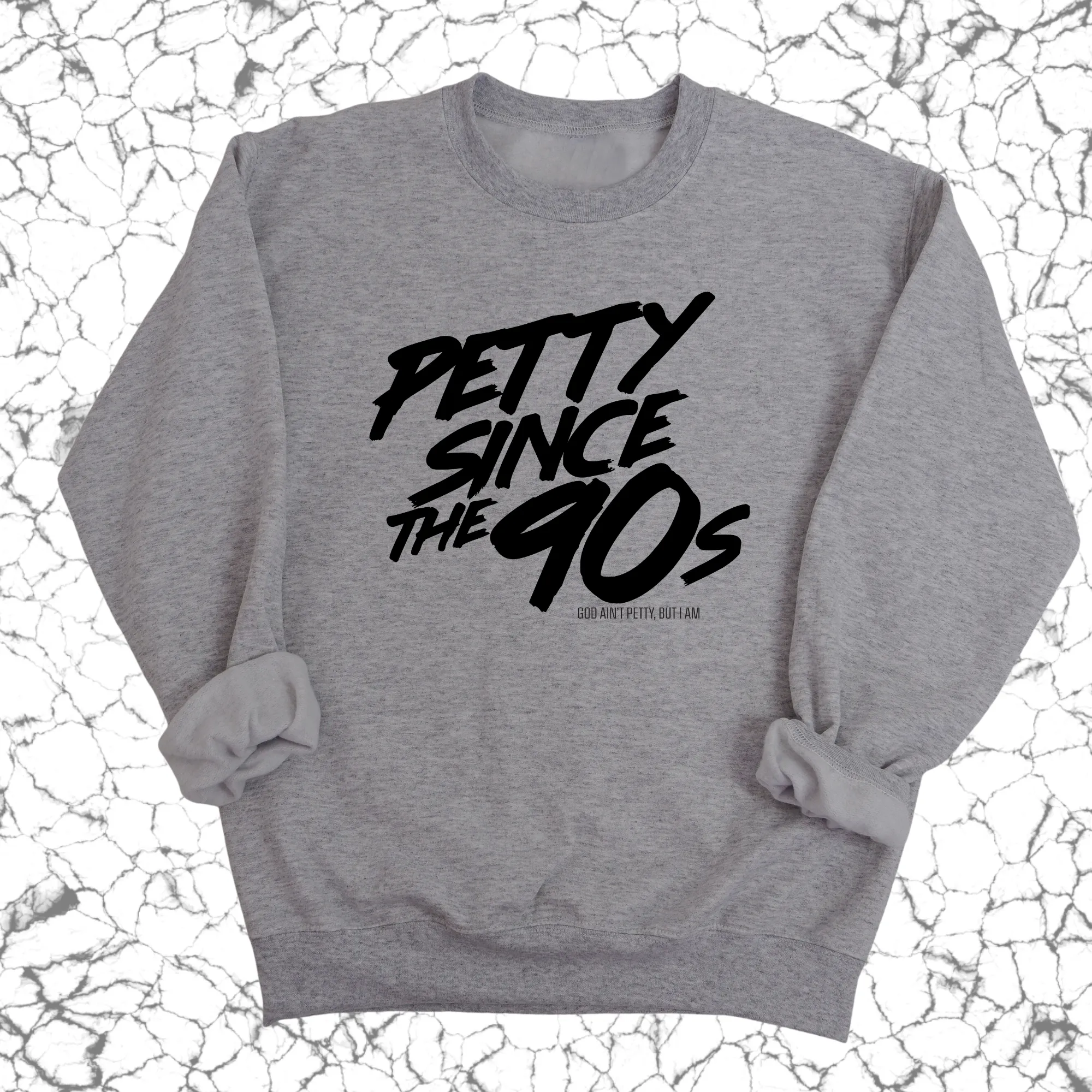 Petty Since the 90s Unisex Sweatshirt